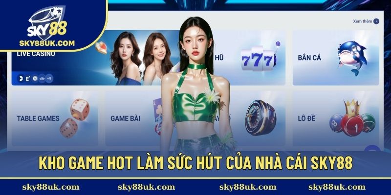 Điểm danh những sảnh cược hot tại Sky88