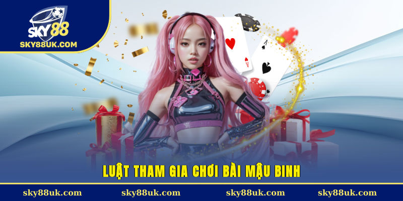 Luật tham gia chơi bài mậu binh