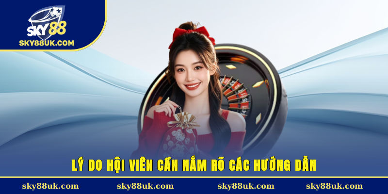 Lý do hội viên cần nắm rõ các hướng dẫn